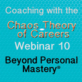 Coaching with the Chaos Theory of Careers Webinar 10