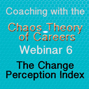 Coaching with the Chaos Theory of Careers Webinar 6