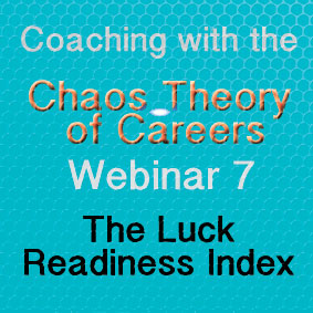 Coaching with the Chaos Theory of Careers Webinar 7