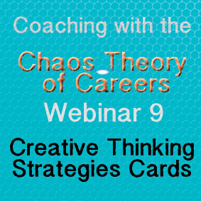 Coaching with the Chaos Theory of Careers Webinar 9